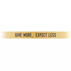 "Give More, Expect Less" Gold Embracelet